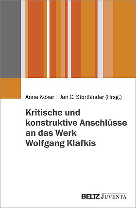 Kritische und konstruktive Anschlüsse an das Werk Wolfgang Klafkis