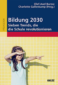 Bildung 2030 - Sieben Trends, die die Schule revolutionieren