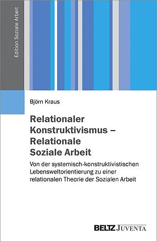 Relationaler Konstruktivismus – Relationale Soziale Arbeit