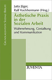 Ästhetische Praxis in der Sozialen Arbeit