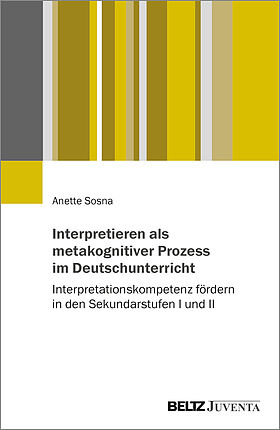 Interpretieren als metakognitiver Prozess im Deutschunterricht