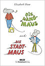 Die Landmaus und die Stadtmaus