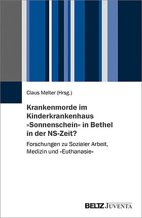 Krankenmorde im Kinderkrankenhaus »Sonnenschein« in Bethel in der NS-Zeit?