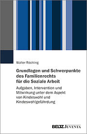 Grundlagen und Schwerpunkte des Familienrechts für die Soziale Arbeit