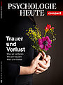 Psychologie Heute Compact 64: Trauer und Verlust