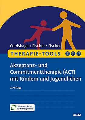 Therapie-Tools Akzeptanz- und Commitmenttherapie (ACT) mit Kindern und Jugendlichen