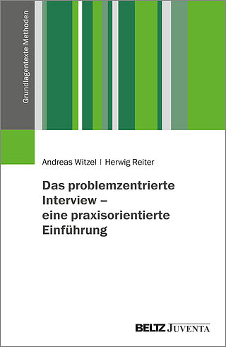 Das problemzentrierte Interview – eine praxisorientierte Einführung