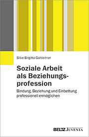 Soziale Arbeit als Beziehungsprofession