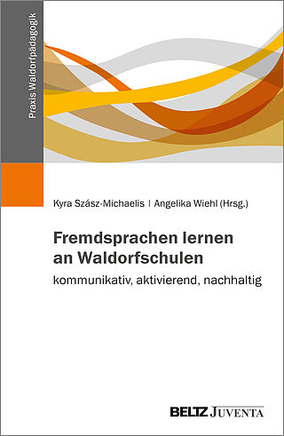 Fremdsprachen lernen an Waldorfschulen – kommunikativ, aktivierend, nachhaltig