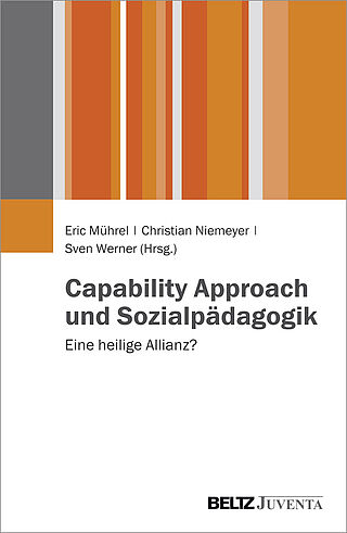 Capability Approach und Sozialpädagogik - Eine heilige Allianz? - Eric  Mührel, Christian Niemeyer, Sven Werner