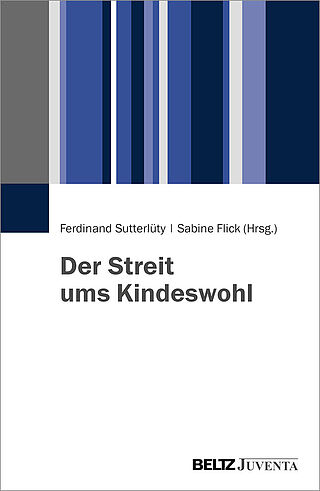 Der Streit ums Kindeswohl