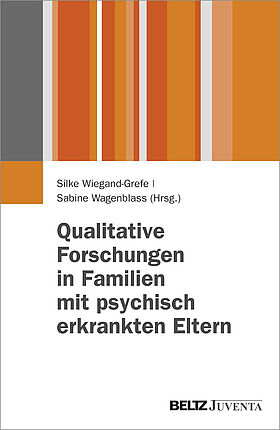 Qualitative Forschungen in Familien mit psychisch erkrankten Eltern