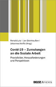 Covid-19 – Zumutungen an die Soziale Arbeit