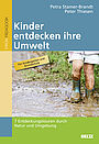 Kinder entdecken ihre Umwelt