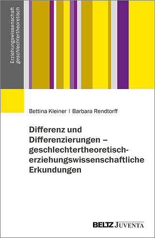 Differenz und Differenzierungen - geschlechtertheoretisch-erziehungswissenschaftliche Erkundungen