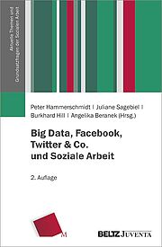 Big Data, Facebook, Twitter & Co. und Soziale Arbeit