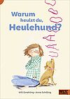 Warum heulst du, Heulehund?