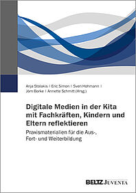 Digitale Medien in der Kita mit Fachkräften, Kindern und Eltern reflektieren