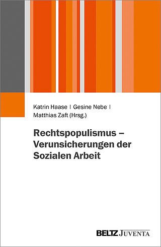 Rechtspopulismus – Verunsicherungen der Sozialen Arbeit