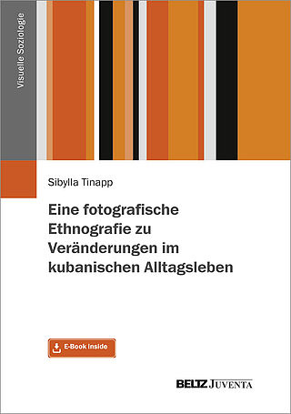 Eine fotografische Ethnografie zu Veränderungen im kubanischen Alltagsleben. Mit E-Book inside