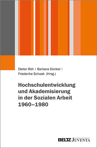 Hochschulentwicklung und Akademisierung in der Sozialen Arbeit 1960–1980