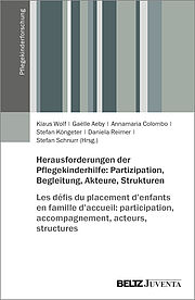 Herausforderungen der Pflegekinderhilfe: Partizipation, Begleitung, Akteure, Strukturen