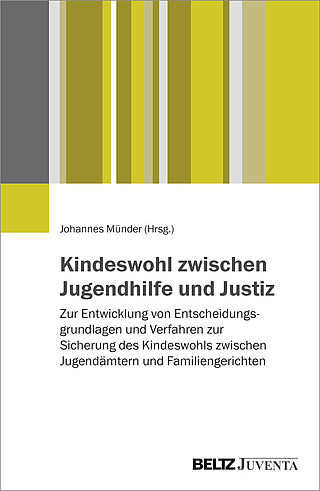 Kindeswohl zwischen Jugendhilfe und Justiz