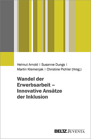 Wandel der Erwerbsarbeit – Innovative Ansätze der Inklusion