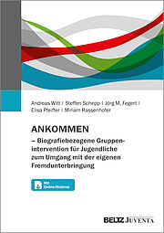 ANKOMMEN – Biografiebezogene Gruppenintervention für Jugendliche zum Umgang mit der eigenen Fremdunterbringung