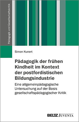 Pädagogik der frühen Kindheit im Kontext der postfordistischen Bildungsindustrie