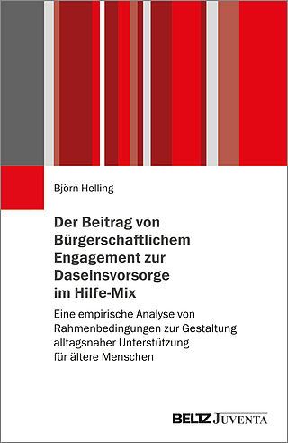 Der Beitrag von Bürgerschaftlichem Engagement zur Daseinsvorsorge im Hilfe-Mix