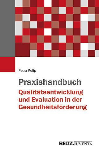 Praxishandbuch Qualitätsentwicklung und Evaluation in der Gesundheitsförderung