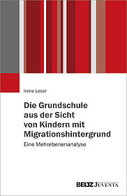 Die Grundschule aus der Sicht von Kindern mit Migrationshintergrund