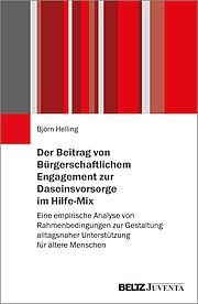 Der Beitrag von Bürgerschaftlichem Engagement zur Daseinsvorsorge im Hilfe-Mix