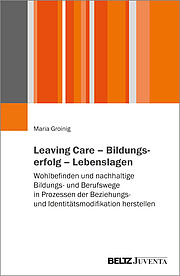 Leaving Care – Bildungserfolg – Lebenslagen