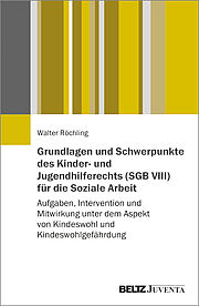Grundlagen und Schwerpunkte des Kinder- und Jugendhilferechts (SGB VIII) für die Soziale Arbeit