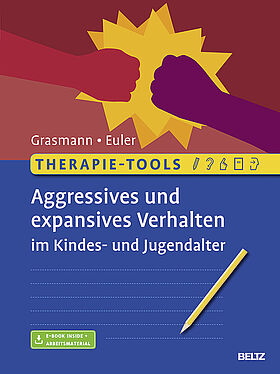 Therapie-Tools Aggressives und expansives Verhalten im Kindes- und Jugendalter