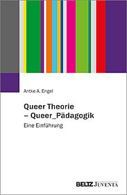 Queer Theorie – Queer_Pädagogik