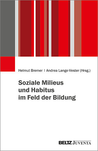 Soziale Milieus und Habitus im Feld der Bildung