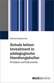 Schule leiten: Investment in pädagogische Handlungskultur