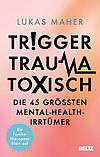 Trigger, Trauma, toxisch