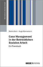 Case Management in der Betrieblichen Sozialen Arbeit