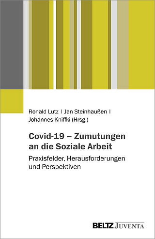 Covid-19 – Zumutungen an die Soziale Arbeit