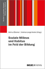 Soziale Milieus und Habitus im Feld der Bildung