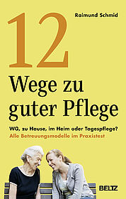 12 Wege zu guter Pflege