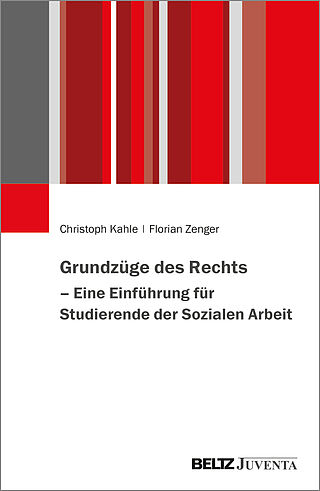 Grundzüge des Rechts – Eine Einführung für Studierende der Sozialen Arbeit