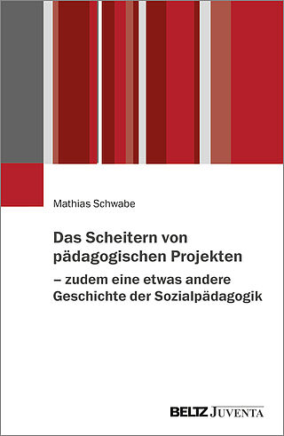 Das Scheitern von pädagogischen Projekten – zudem eine etwas andere Geschichte der Sozialpädagogik