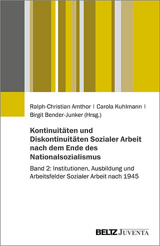 Kontinuitäten und Diskontinuitäten Sozialer Arbeit nach dem Ende des Nationalsozialismus