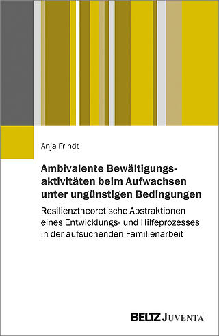 Ambivalente Bewältigungsaktivitäten beim Aufwachsen unter ungünstigen Bedingungen