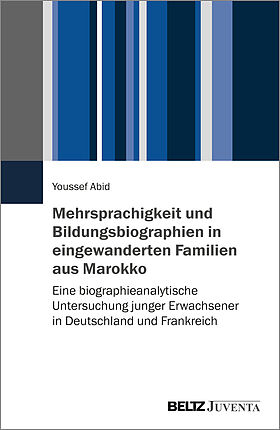 Mehrsprachigkeit und Bildungsbiographien in eingewanderten Familien aus Marokko